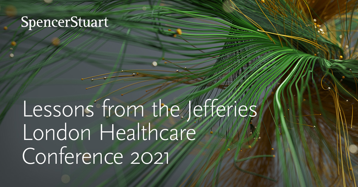 Lessons from the Jefferies London Healthcare Conference 2021