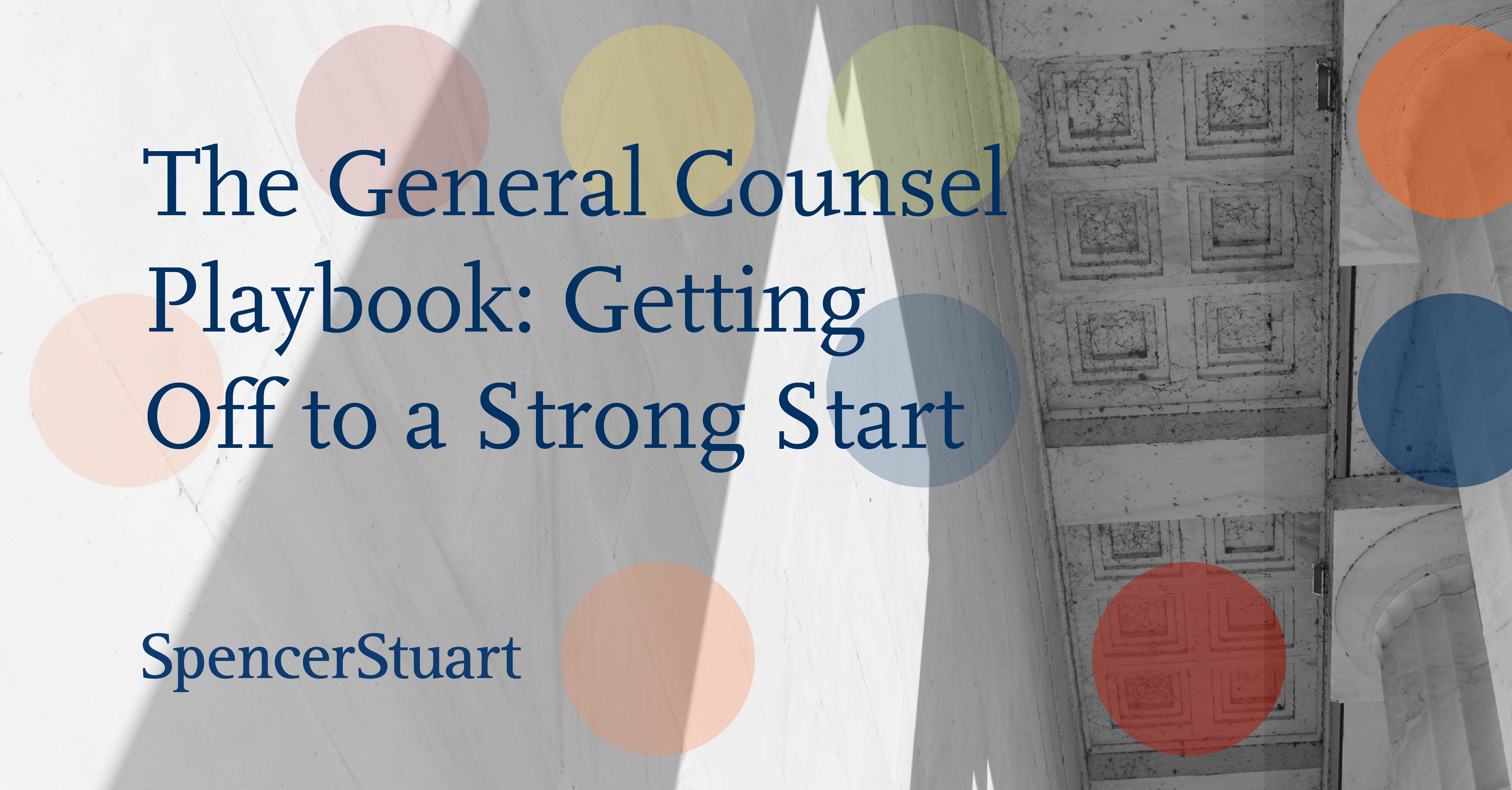 The General Counsel Playbook: Getting Off To A Strong Start As A ...