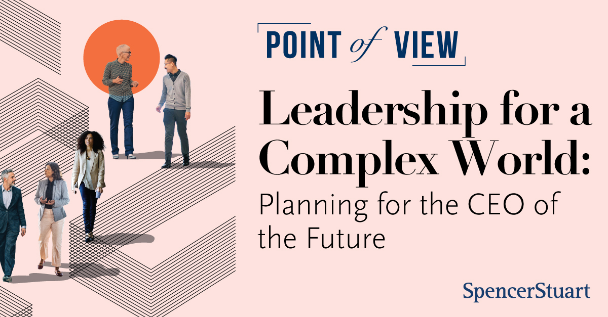 Leadership for a Complex World: Planning for the CEO of the Future