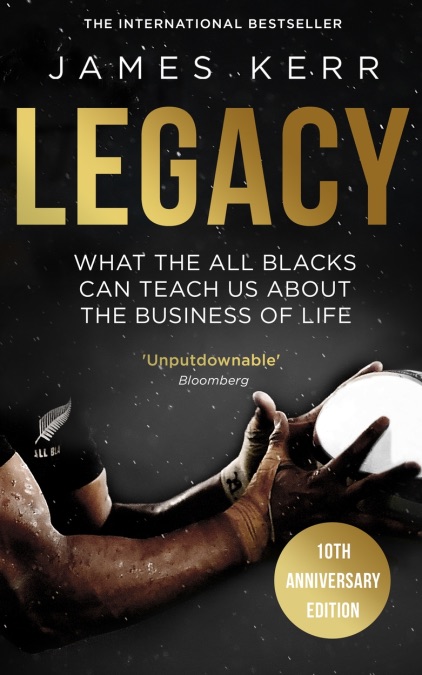 Legacy: What the All Blacks Can Teach Us About the Business of Life